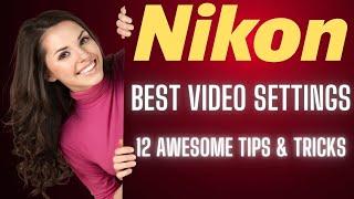 12 awesome Nikon Video settings & tips for the Z6, Z6 ii, Z7, Z7 ii...