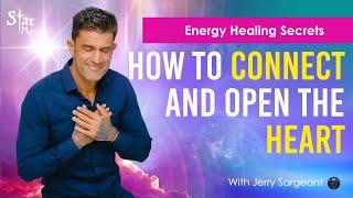 Energy Healing Secrets I  How To Connect and Open The Heart