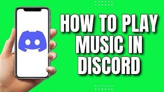 How To Play Music In Discord Mobile (2023)
