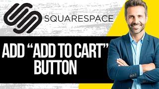 How to Add "Add To Cart Button" on Squarespace | Full Tutorial 2025