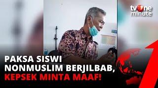 Kepala SMKN yang Paksa Siswi Nonmuslim Berjilbab Minta Maaf! | tvOne Minute