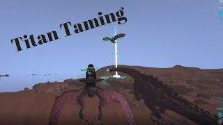 Ark Small Tribe Servers | Ep7 | Titanosaur Taming/Raiding