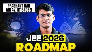 The *JEE 2026 ROADMAP* By IIT Bombay Alma Mater - AIR 42, IIT JEE