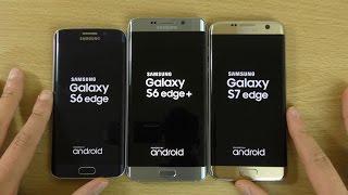 Samsung Galaxy S7 Edge VS S6 Edge Plus VS S6 Edge - Speed!