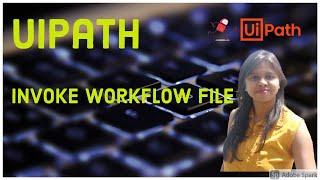 UiPath-Invoke WorkflowFile Activity-How to call one workflow or Sequence from another sequence