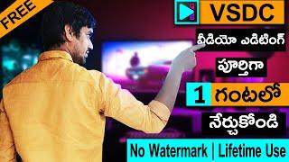 VSDC Full Tutorial For Beginners In Telugu | Learn Video Editing | Free Video Editor | VSDC Tutorial