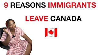 9 REASONS WHY IMMIGRANTS ARE LEAVING CANADA | WHAT MOST PEOPLE DON'T TELL YOU!