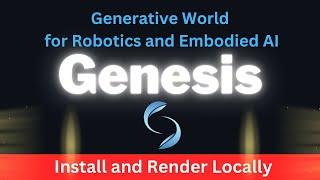 Install Genesis Locally - A Generative World for Robotics and Embodied AI