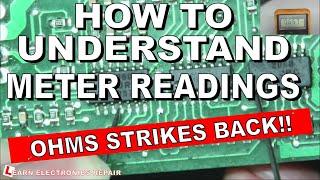 How To Understand Your Multimeter Readings : Part 2 : Ohms Strikes Back!