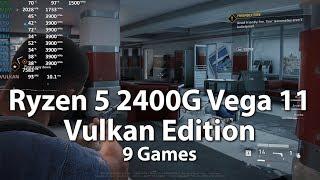 Gaming on AMD Ryzen 5 2400G Vega 11 iGPU in 2019 | Vulkan Edition