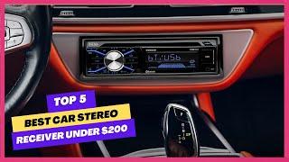  Top 5  Best Car Stereo Receiver Under $200 | Car Stereo Receiver Under $200 - 2023 (Buying Guide)