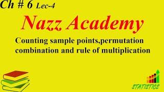 counting sample points,permutation,combination and rule of multiplication ch 6 lec 4