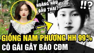 Cô gái sở hữu gướng mặt giống “NAM PHƯƠNG HOÀNG HẬU” đến 99% gây bão mạng xã hội TIKTOK | TÁM TV