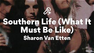 Sharon Van Etten, Southern Life (Lyrics)