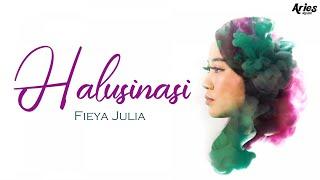 Fieya Julia - Halusinasi (Official Lyric Video)