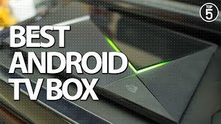 Top 5 Android TV Box 2019