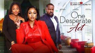 ONE DESPERATE ACT - UCHE MONTANA, SHAZNAY OKAWA, MOFE DUNCAN 2024 LATEST NOLLYWOOD MOVIES