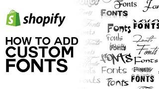 How To Add Custom Fonts On Shopify Store (2024)