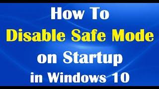 How To Disable Safe Mode on Startup in Windows 10