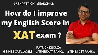 How do I improve my English Score in XAT exam? | AskPatrick | Patrick Dsouza | 6 times CAT 100%ile