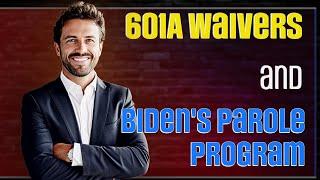 601A waiver VS. Biden's parole program