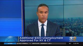 Additional $300 In Unemployment Approved For New York And Connecticut