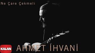 Ahmet İhvani - Ne Çare Çekmeli [ Perde © 2020 Kalan Müzik ]