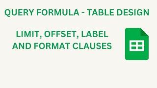 QUERY FORMULA TUTORIAL | LIMIT, OFFSET, LABEL AND FORMAT | QUERY TABLE FORMATTING | GOOGLE SHEETS