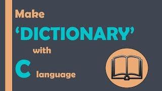 Make DICTIONARY with C language