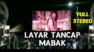 LAYAR TANCAP MABAK//FULL STEREO BIOSKOP