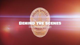 LAPD Behind the Scenes - Southwest Gangs