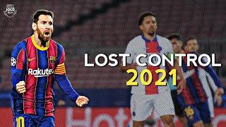 Lionel Messi ► Lost Control ● Skills & Goals 2020/2021 | HD