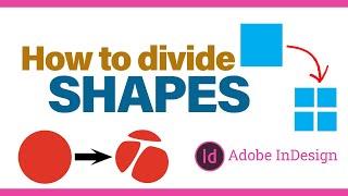 How to divide shapes in indesign