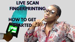 LIVE SCAN FINGERPRINTING | HOW TO GET STARTED IN A LIVE SCAN FINGERPRINTING BUSINESS Deitra Mechelle