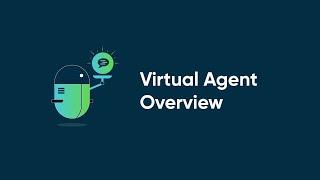 Virtual Agent Overview