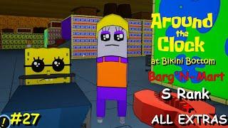 Around the Clock at Bikini Bottom #27 Barg'N Mart S Rank + ALL EXTRAS