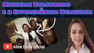 Michelle Bolsonaro e a Intolerância Religiosa