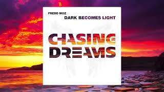 Fredd Moz - Dark Becomes Light