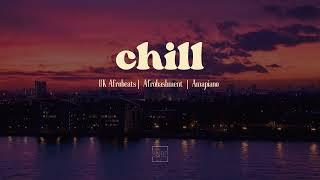 Chill UK Afrobeats | Afrobashment | Amapiano Mix