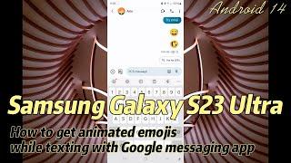 Samsung Galaxy S23 Ultra : How to get animated emoji while texting with Google messaging app