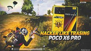 HACKER LIKE TRASING  - POCO X6 PRO  DIMENSITY 8300 ULTRA ( SMOOTH + 90 FPS GAMEPLAY) PUBG/BGMI.