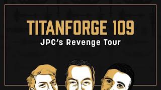 Titanforge Podcast 109 - The Last Stand and the Journey to the Top with JPC The Man