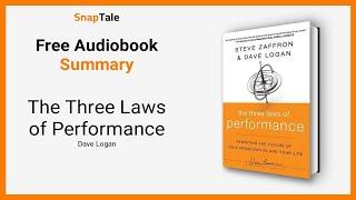 The Three Laws of Performance by Dave Logan: 11 Minute Summary