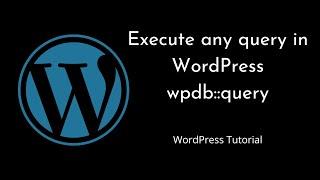 How to execute SQL queries in WordPress using wpdb Method | wpdb::query | WordPress Tutorial