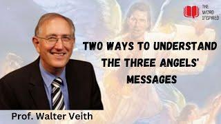 Two Ways to Interpret the Three Angels' Messages: Prof. Walter Veith