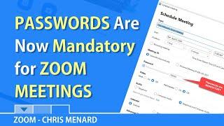 Zoom meetings: Passwords are now REQUIRED for meetings by Chris Menard