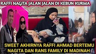 SWEET MOMEN RAFFI AHMAD BERTEMU NAGITA DAN RANS FAMILY DI KOTA MADINAH