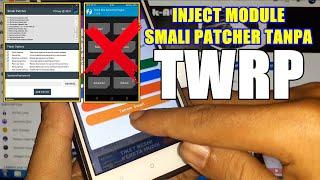 CARA INJECT ATAU TANAM MODULE SMALI PATCHER TANPA TWRP - TERBARU 2020..!!