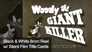 "Woody The Giant Killer" Woody Woodpecker B&W 8mm Silent Film w/ Title Cards @WoodyWoodpecker