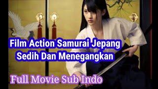 FILM ACTION SAMURAI JEPANG SADIS || SUB INDO